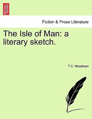 The Isle of Man: a literary sketch.
