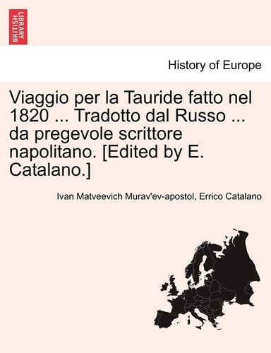 Viaggio Per La Tauride Fatto Nel 1820 ... Tradotto Dal Russo ... Da Pregevole Scrittore Napolitano. [Edited by E. Catalano.] (English and Italian Edition)