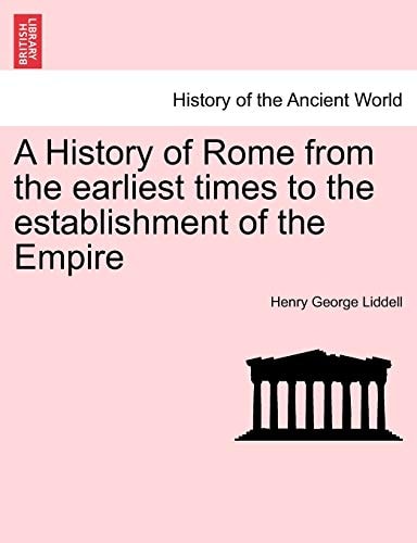 A History of Rome from the earliest times to the establishment of the Empire