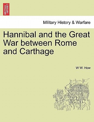 Hannibal and the Great War between Rome and Carthage