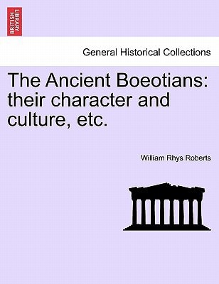 The Ancient Boeotians: their character and culture, etc.