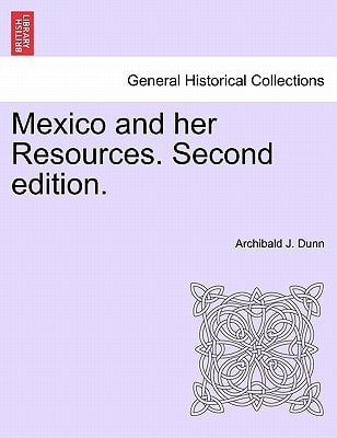 Mexico and her Resources. Second edition.