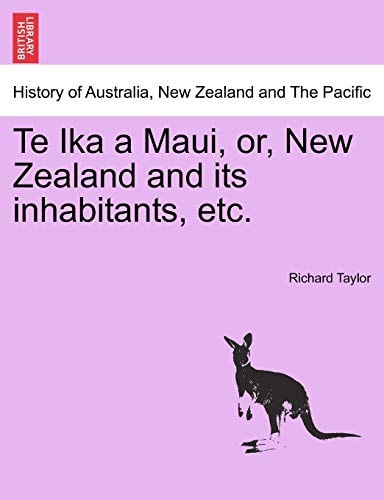 Te Ika a Maui, or, New Zealand and its inhabitants, etc.