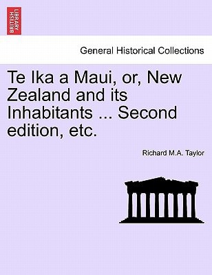 Te Ika a Maui, or, New Zealand and its Inhabitants ... Second edition, etc.