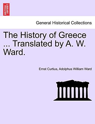 The History of Greece ... Translated by A. W. Ward.