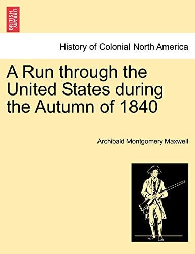 A Run through the United States during the Autumn of 1840