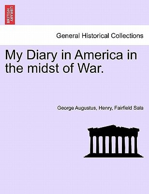 My Diary in America in the midst of War. VOL. II