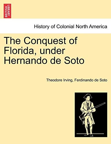 The Conquest of Florida, under Hernando de Soto