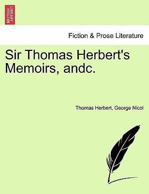 Sir Thomas Herbert's Memoirs, andc.