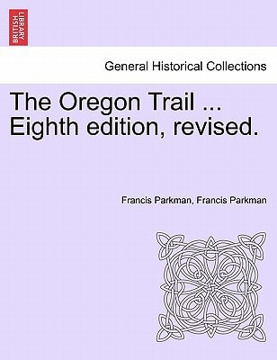 The Oregon Trail ... Eighth edition, revised.