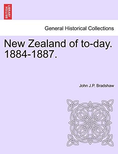 New Zealand of to-day. 1884-1887.