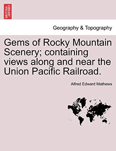 Gems of Rocky Mountain Scenery; containing views along and near the Union Pacific Railroad.
