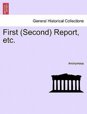 First (Second) Report, etc.