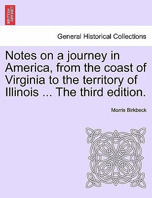 Notes on a journey in America, from the coast of Virginia to the territory of Illinois ... The Fourth Edition.