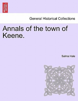 Annals of the town of Keene.