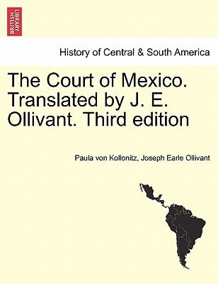 The Court of Mexico. Translated by J. E. Ollivant. Third edition
