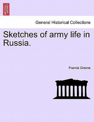 Sketches of army life in Russia.