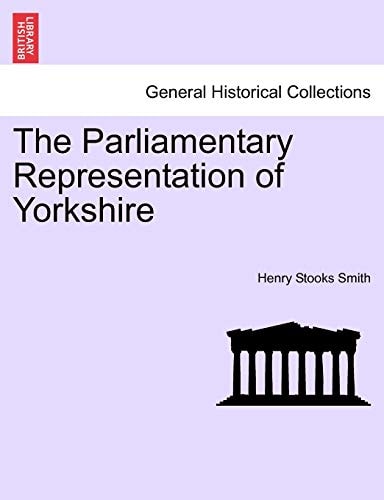The Parliamentary Representation of Yorkshire
