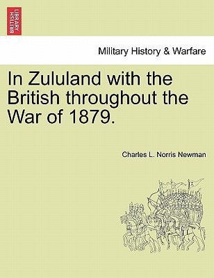 In Zululand with the British throughout the War of 1879.
