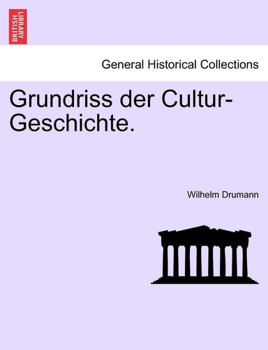 Grundriss Der Cultur-Geschichte. (English and German Edition)