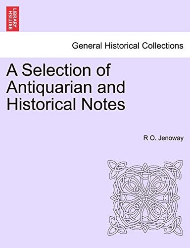 A Selection of Antiquarian and Historical Notes