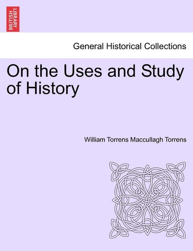 On the Uses and Study of History