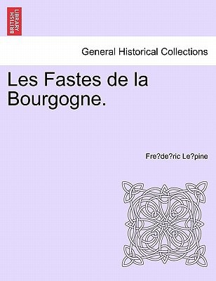Les Fastes de la Bourgogne.