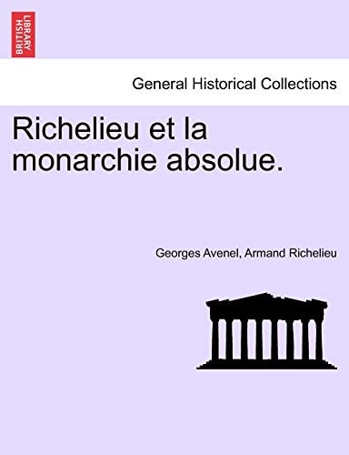 Richelieu et la monarchie absolue.