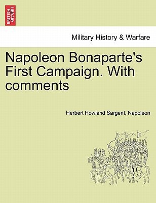 Napoleon Bonaparte's First Campaign. With comments