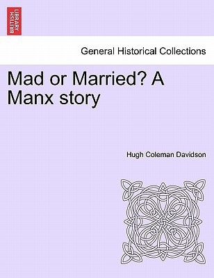 Mad or Married? A Manx story