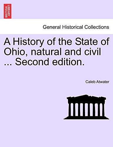 A History of the State of Ohio, natural and civil ... Second edition.