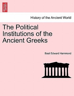 The Political Institutions of the Ancient Greeks