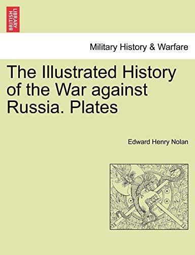 The Illustrated History of the War against Russia. Plates