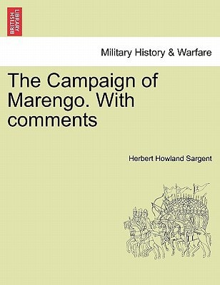 The Campaign of Marengo. With comments
