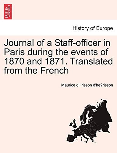 Journal of a Staff-officer in Paris during the events of 1870 and 1871. Translated from the French