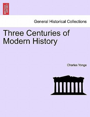 Three Centuries of Modern History