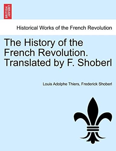 The History of the French Revolution. Translated by F. Shoberl Vol. III.