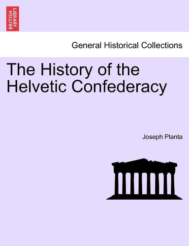The History of the Helvetic Confederacy Vol. II, Second Edition
