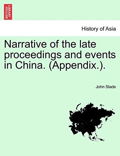 Narrative of the late proceedings and events in China. (Appendix.).