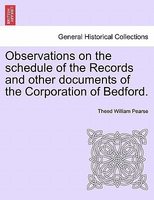 Observations on the schedule of the Records and other documents of the Corporation of Bedford.