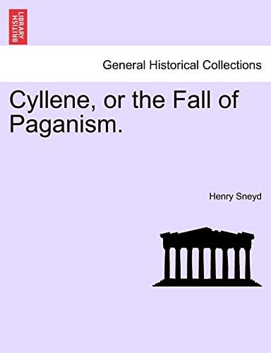Cyllene, or the Fall of Paganism. VOL. II