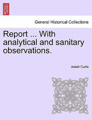 Report ... With analytical and sanitary observations.