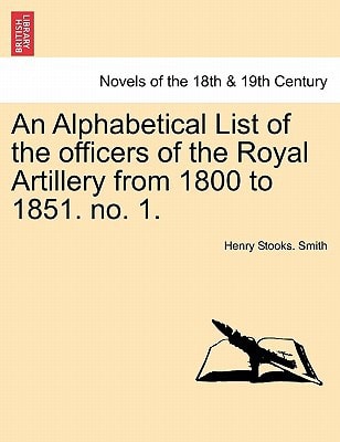 An Alphabetical List of the officers of the Royal Artillery from 1800 to 1851. no. 1.
