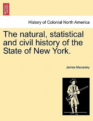 The natural, statistical and civil history of the State of New York. VOLUME I