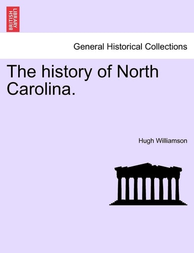 The history of North Carolina. VOL. II