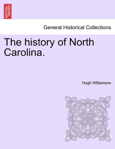 The history of North Carolina. VOL. I
