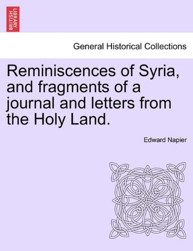 Reminiscences of Syria, and fragments of a journal and letters from the Holy Land.