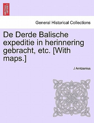 De Derde Balische expeditie in herinnering gebracht, etc. [With maps.]
