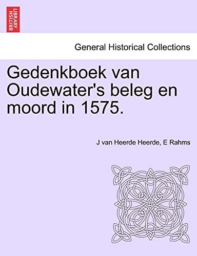 Gedenkboek van Oudewater's beleg en moord in 1575.