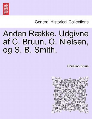 Anden Række. Udgivne af C. Bruun, O. Nielsen, og S. B. Smith. Femte Bind